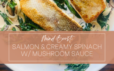 Salmon & Creamy Spinach with Mushroom Sauce Recipe