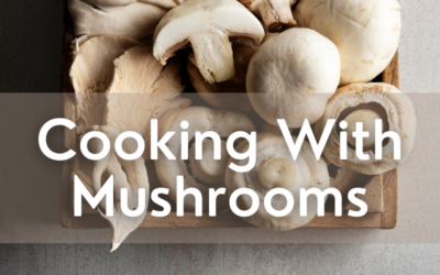 Cooking with Fresh Mushrooms