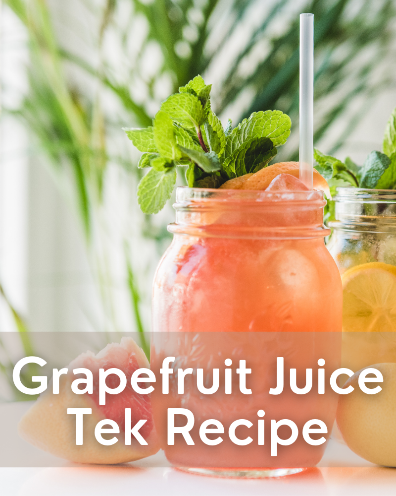 Grapefruit Juice Tek Recipe